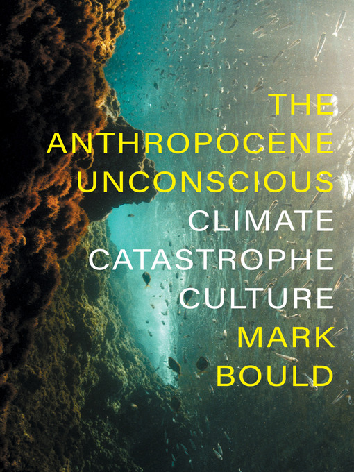 Title details for The Anthropocene Unconscious by Mark Bould - Wait list